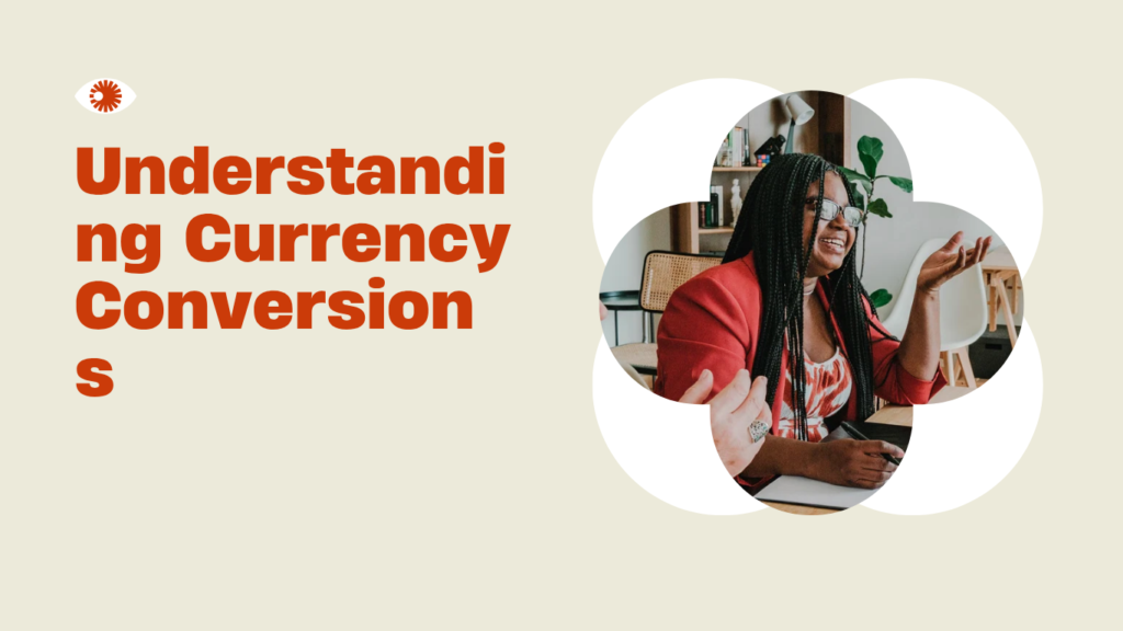 Understanding Currency Conversions